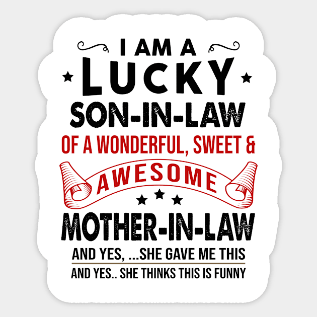 I Am A Lucky Son In Law Of A Wonderful Sweet And Awesome Mother In Law Sticker by celestewilliey